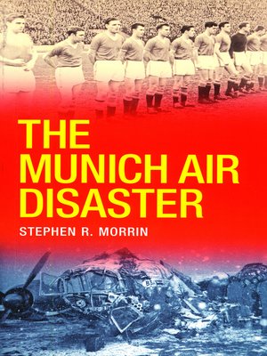 cover image of The Munich Air Disaster – the True Story behind the Fatal 1958 Crash